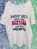 Raisin’ Hell Tee- Splatter Paint